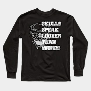 Beyond Words Conversations in Skulls Speak Louder Than Words Long Sleeve T-Shirt